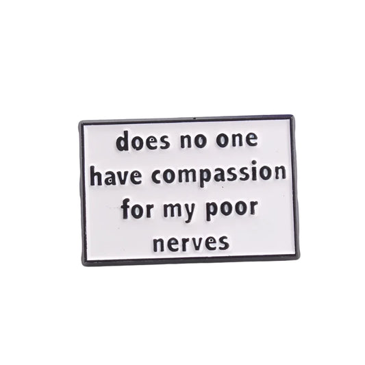 Mrs. Bennet Pride and Prejudice Quote Pin, "Does No one have compassion on my nerves?" by Austentation